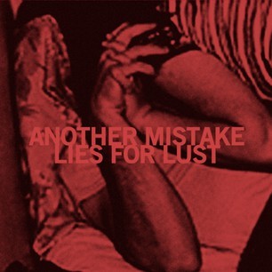 Featured Image for Another Mistake – Lies For Lust 7″ preorders