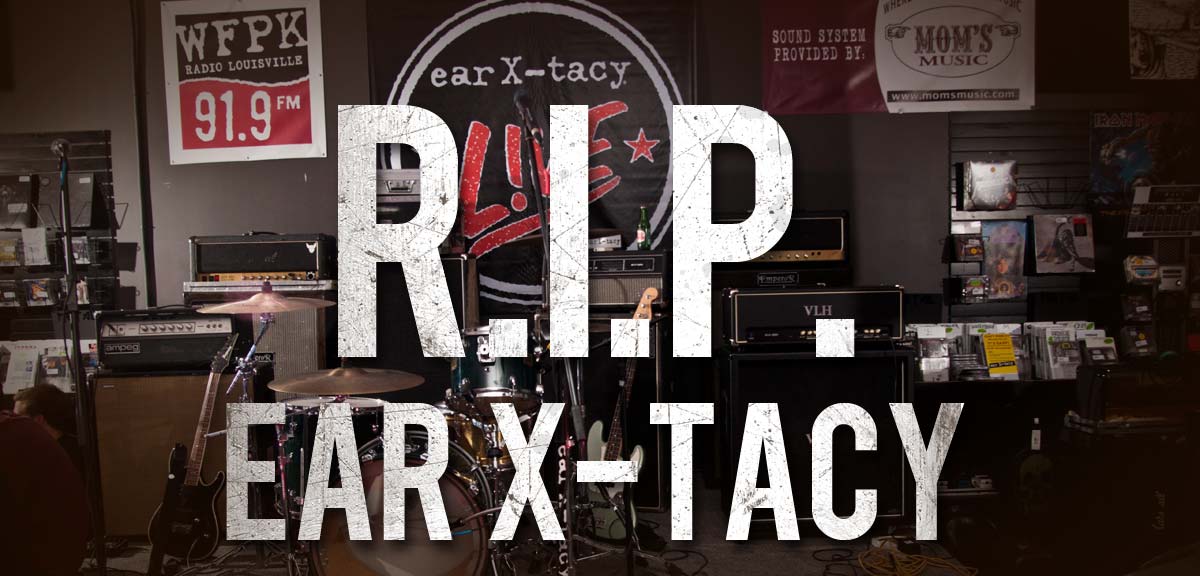 Featured Image for RIP Ear X-Tacy